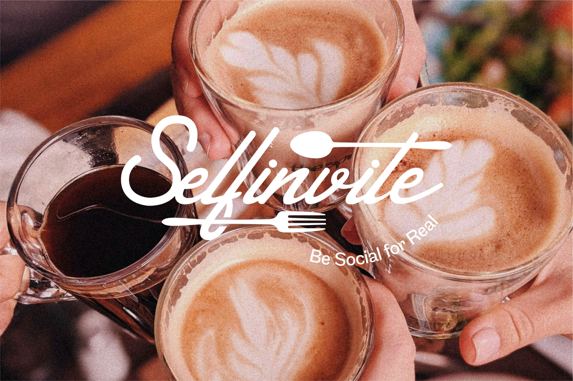 Four hands holding glasses of coffee with latte art, viewed from above, forming a toast, with the white text overlay reading 'Selfinvite' and the tagline 'Be Social for Real'.